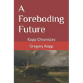 A Foreboding Future: Kopp Chronicles