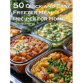50 Quick and Easy Freezer Meal Recipes for Home
