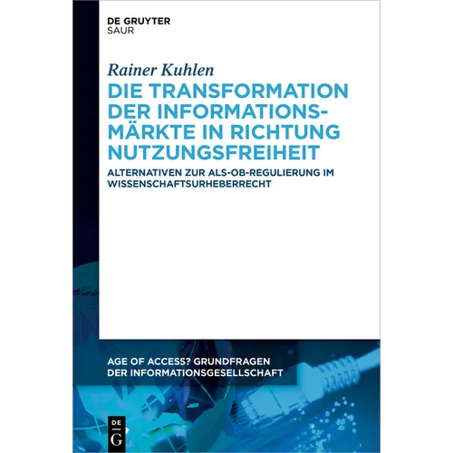 Die Transformation der Informationsmärkte in Richtung Nutzungsfreiheit
