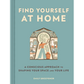 Find Yourself at Home: A Conscious Approach to Shaping Your Space and Your Life