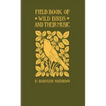Field Book of Wild Birds and Their Music: A Description of the Character and Music of Birds, Intended to Assist in the Identification of Species Commo