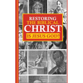 Restoring the Biblical Christ: Is Jesus God?