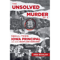 The Unsolved Murder of a Small-Town Iowa Principal and More Heartland Homicides