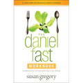 The Daniel Fast Workbook: A 5-Week Guide for Individuals, Groups & Churches