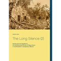 The Long Silence (2): Itzimte and its Neighbors: An Architectural Survey of Maya Ruins in Northeastern Campeche, México