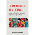 From Anime to Yumi Kawaii: A look behind the scenes of Japanese pop culture