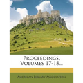 Proceedings, Volumes 17-18...