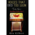 Voices that Died Too Soon: Track One. Eureka, I Love You!
