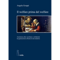 Il Welfare Prima del Welfare: Assistenza Alla Vecchiaia E Solidarieta Tra Generazioni a Roma in Eta Moderna