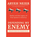 Defending My Enemy: Skokie and the Legacy of Free Speech in America
