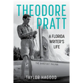 Theodore Pratt: A Florida Writer's Life