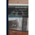 War on the Detroit: the Chronicles of Thomas Verechères De Boucherville and The Capitulation, by an Ohio Volunteer