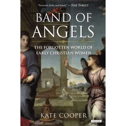 Band of Angels: The Forgotten World of Early Christian Women