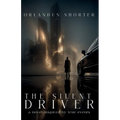The Silent Driver: A Novel Inspired By True Events