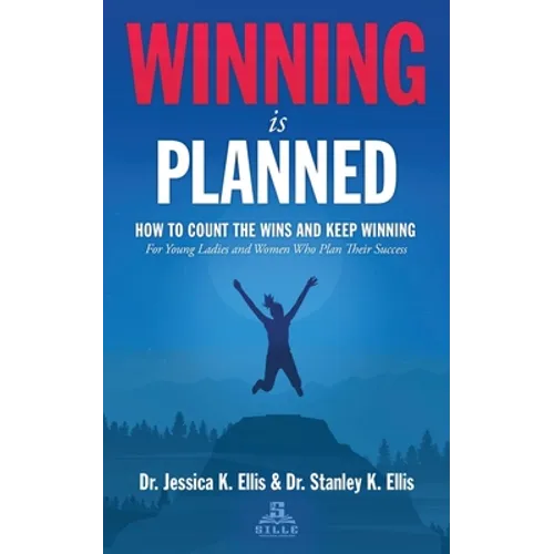 Winning is Planned: For Young Ladies and Women Who Plan Their Success
