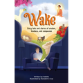 Wake: Fairy tale and stories of wisdom, kindness, and compassion