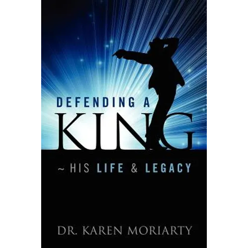 Defending a King His Life & Legacy