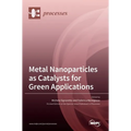 Metal Nanoparticles as Catalysts for Green Applications