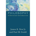 Philosophy: A Christian Introduction
