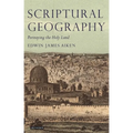 Scriptural Geography: Portraying the Holy Land