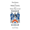 The History of the Walker Family and the Times They Lived