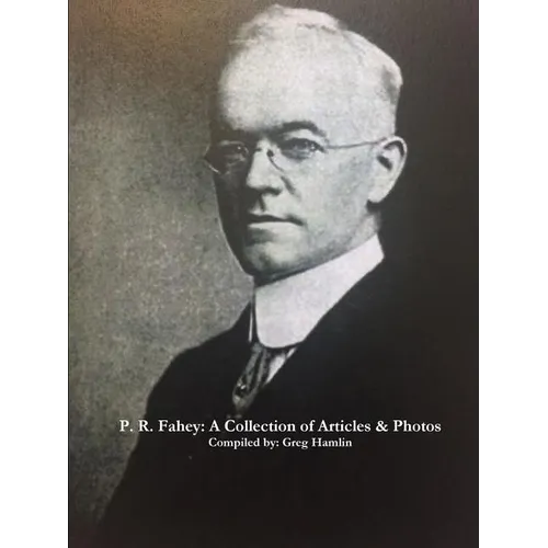 P. R. Fahey: A Collection of Articles & Photos