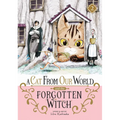 A Cat from Our World and the Forgotten Witch Vol. 2