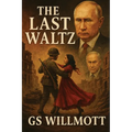 The Last Waltz: The Gaza Minuet, and Putin the Nutcracker Suite