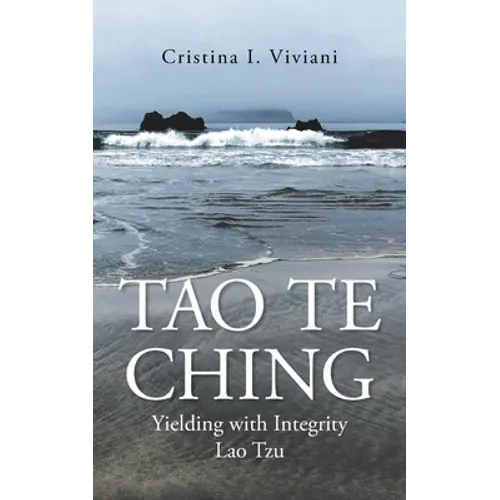 Tao Te Ching: Yielding with Integrity Lao Tzu
