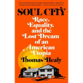 Soul City: Race, Equality, and the Lost Dream of an American Utopia