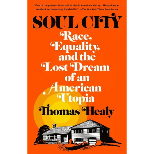 Soul City: Race, Equality, and the Lost Dream of an American Utopia