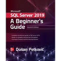 Microsoft SQL Server 2019: A Beginner's Guide, Seventh Edition