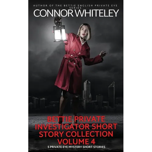 Bettie Private Investigator Short Story Collection Volume 4: 5 Private Eye Mystery Short Stories