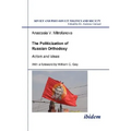 The Politicization of Russian Orthodoxy. Actors and Ideas