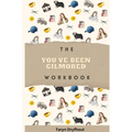 The You've Been Gilmored Workbook