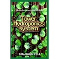 Quintessential Guide To Tower Hydroponics System: Perfect Manual to setting up a DIY hydroponics Tower Garden!