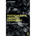 Psychoanalytic Liberation Psychology: Anti-Capitalist Approaches
