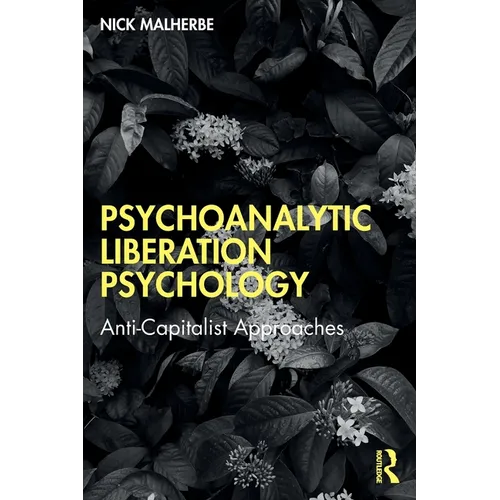 Psychoanalytic Liberation Psychology: Anti-Capitalist Approaches