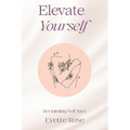 Elevate Yourself: Reclaiming Self-love