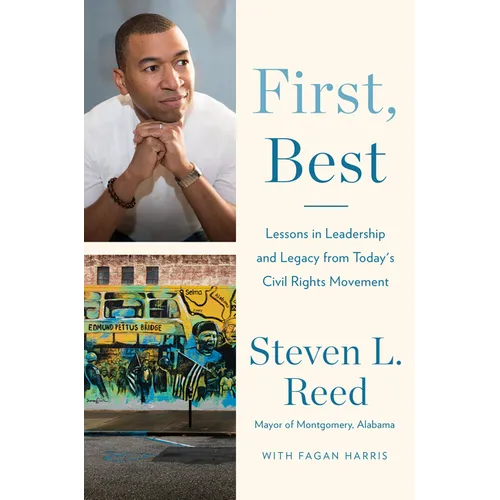 First, Best: Lessons in Leadership and Legacy from Today's Civil Rights Movement