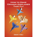 How to Make Origami Airplanes That Fly