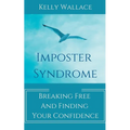 Imposter Syndrome - Breaking Free and Finding Your Confidence