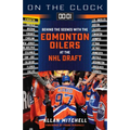 On the Clock: Edmonton Oilers: Behind the Scenes with the Edmonton Oilers at the NHL Draft