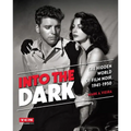 Into the Dark: The Hidden World of Film Noir, 1941-1950