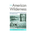 The American Wilderness: Reflections on Nature Protection in the United States