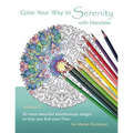 Color Your Way to Serenity with Mandalas: 30 more beautiful kaleidoscope designs to help you find your Flow