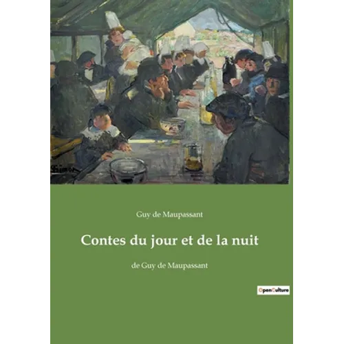 Contes du jour et de la nuit: de Guy de Maupassant