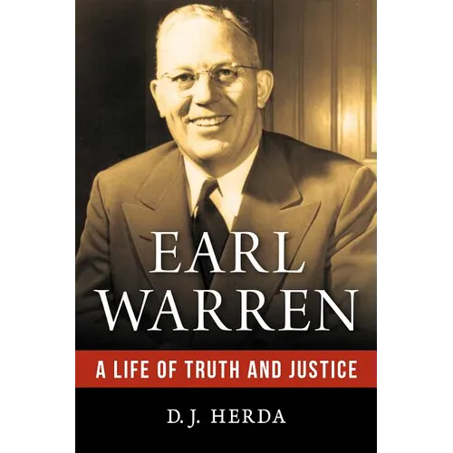 Earl Warren: A Life of Truth and Justice