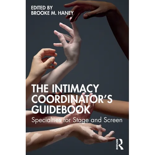 The Intimacy Coordinator's Guidebook: Specialties for Stage and Screen