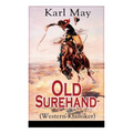 Old Surehand (Western-Klassiker): Alle 3 Bände